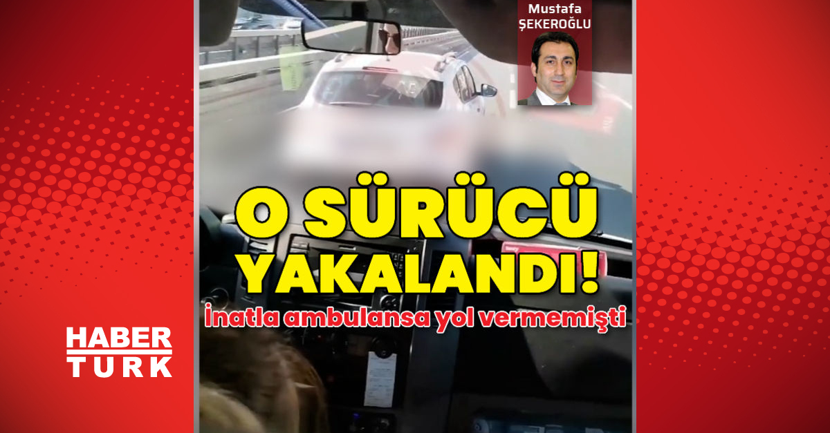 Ambulansa yol vermemişti Yakalandı - Gündem - AMBULANS - Dudullu Haber