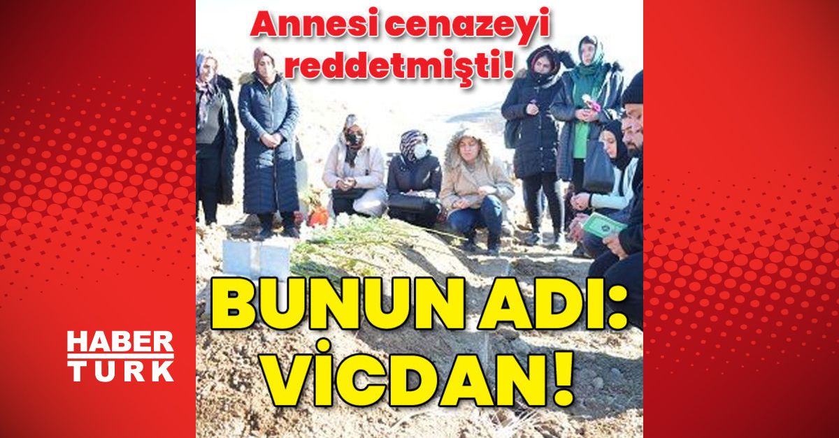 Annesi cenazeyi reddetmişti Bunun adı Vicdan - Gündem - Elazığ - Dudullu Haber