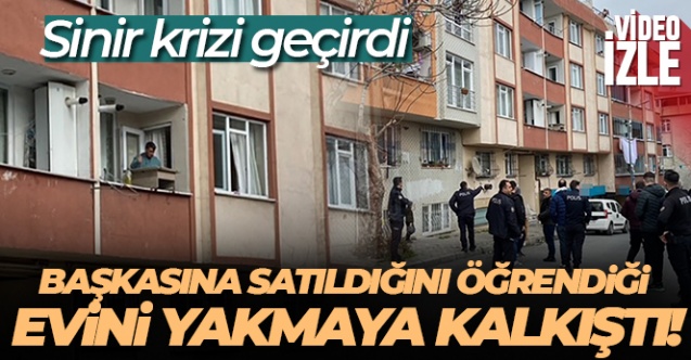 Başkasına satıldığını öğrendiği evini yakmaya kalkıştı - Gündem - Gaziosmanpaşa - Dudullu Haber