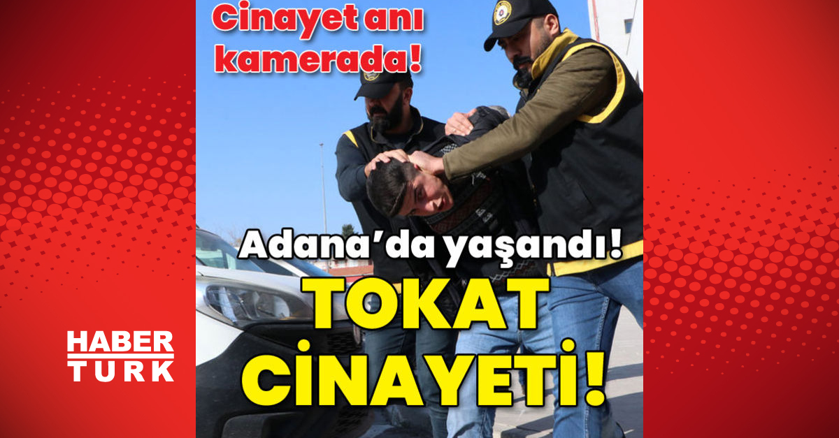 Cinayet anı kamerada Adanada tokat cinayeti - Gündem - adana - Dudullu Haber