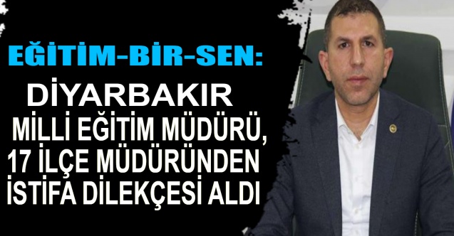 Diyarbakır İl Milli Eğitim Müdürü 17 ilçe müdüründen istifa dilekçesi aldı - Gündem - Diyarbakır - Dudullu Haber