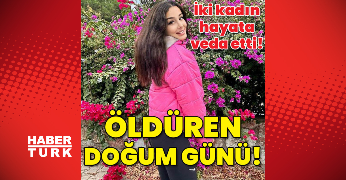 İkisi de hayatının baharındaydı Öldüren doğum günü - Gündem - Muğla - Dudullu Haber