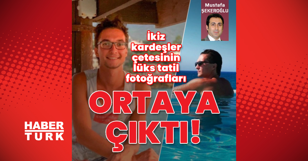 İkiz kardeşler çetesinin lüks tatil fotoğrafları ortaya çıktı - Gündem - haberler - Dudullu Haber