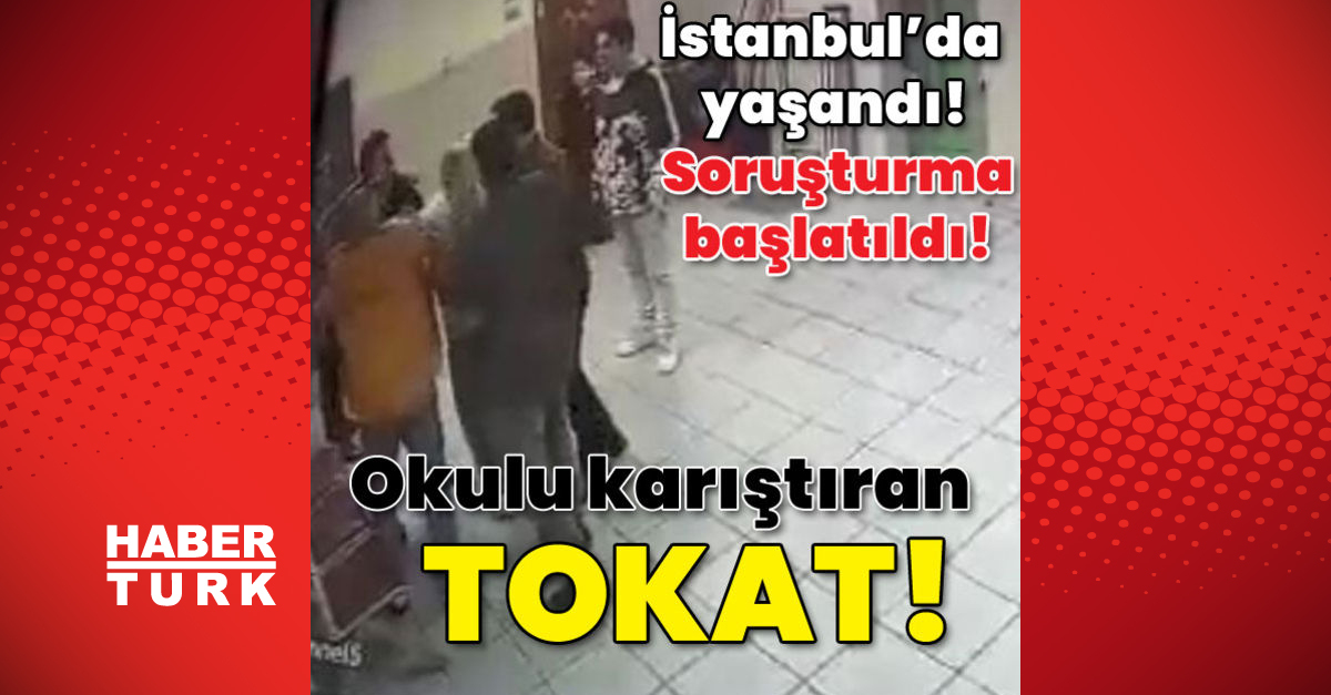 İstanbulda yaşandı Okulu karıştıran tokat - Gündem - istanbul - Dudullu Haber