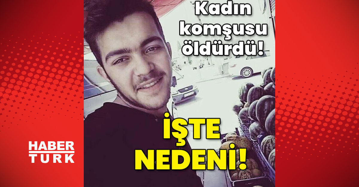 Kadın komşusu öldürmüştü İşte nedeni - Gündem - kayseri - Dudullu Haber