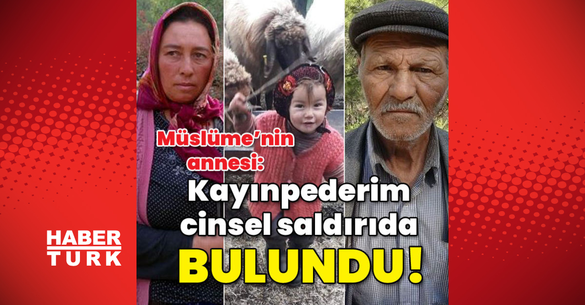 Müslümenin annesi Kayınpederim cinsel saldırıda bulundu - Gündem - müslüme yağal - Dudullu Haber