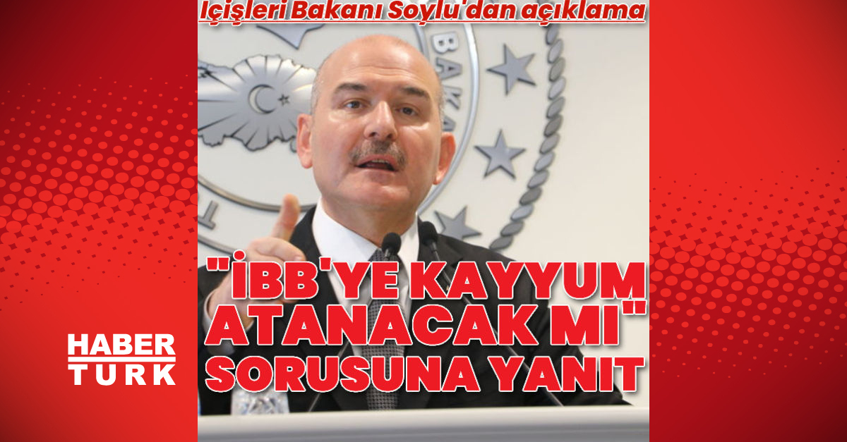 Soyludan İBB açıklaması Bizim derdimiz kayyum atamak değil - Gündem - Ekrem İmamoğlu - Dudullu Haber