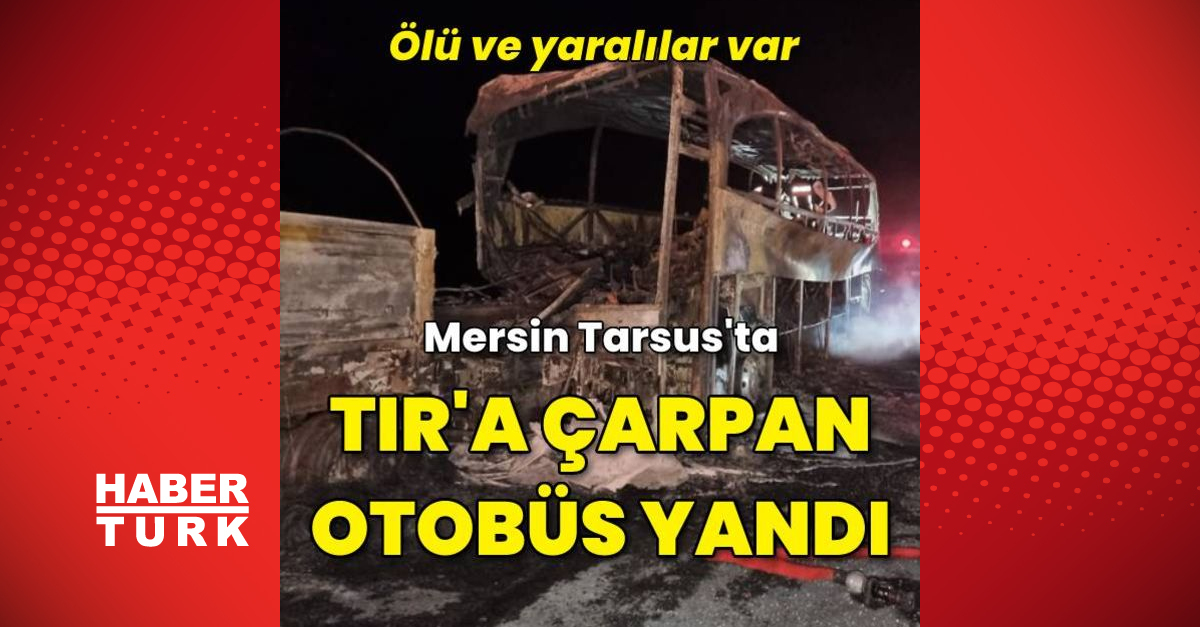 TIRa çarpan otobüs alev alev yandı Ölü ve yaralılar var - Gündem - haberler - Dudullu Haber