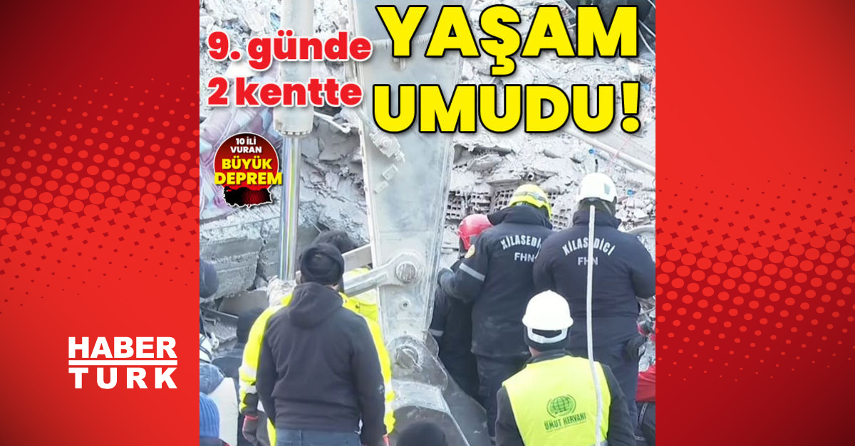 9 günde iki kentte yaşam umudu - Gündem - KAHRAMANMARAŞ - Dudullu Haber