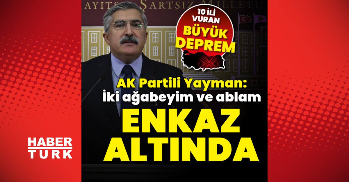 AK Partili Yayman İki ağabeyim ve ablam enkaz altında - Gündem - Deprem - Dudullu Haber