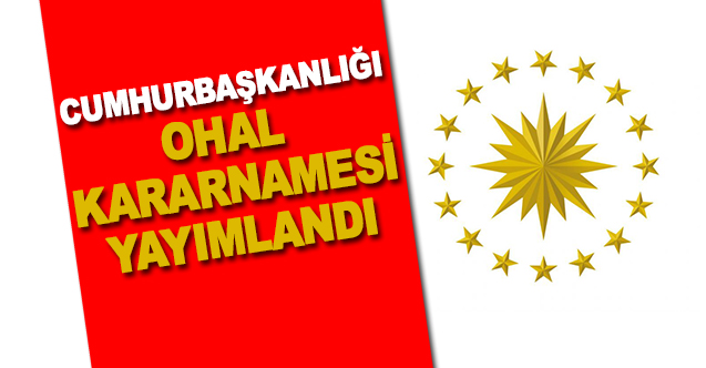 Cumhurbaşkanı OHAL Kararnamesi yayımlandı - Gündem - Dudullu Haber