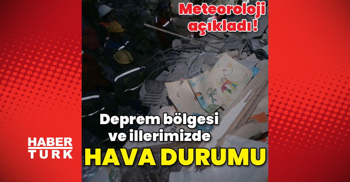 Deprem bölgesi ve illerimizde hava durumu - Gündem - hava durumu - Dudullu Haber