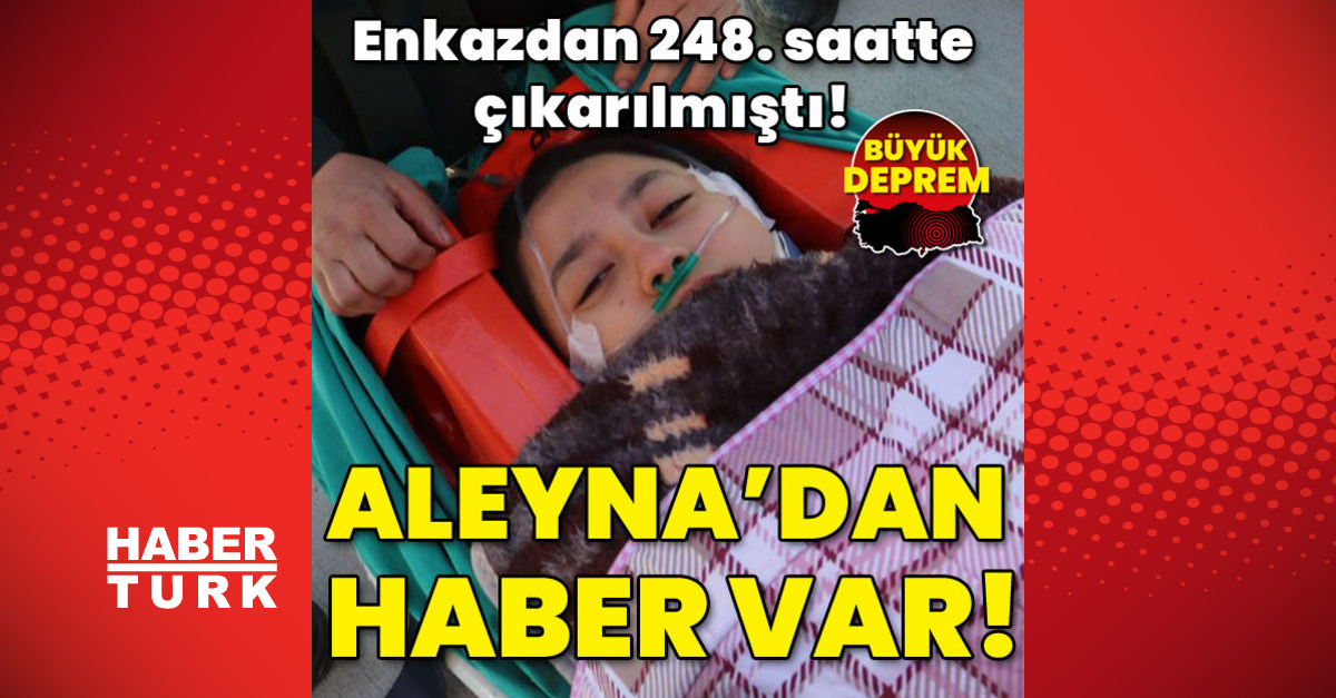 Enkazdan 248 saatte çıkmıştı Aleynadan haber var - Gündem - aleyna ölmez - Dudullu Haber