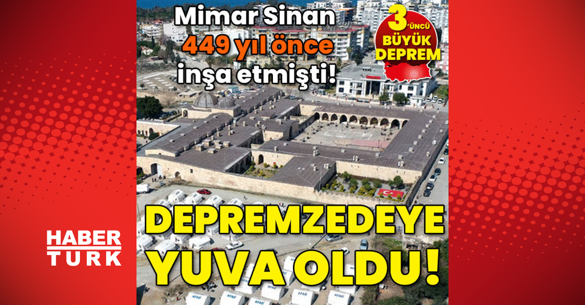 Mimar Sinan 449 yıl önce inşa etti Depremzedeye yuva oldu - Gündem - mimar sinan - Dudullu Haber