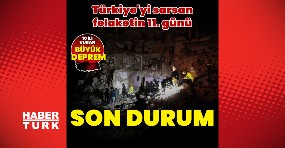 Türkiyeyi sarsan felaketin 11 gününde son durum - Gündem - Deprem - Dudullu Haber