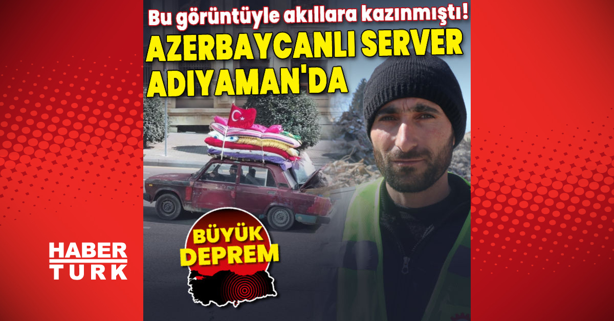 Yardım ulaştırmaya çalışırken gündem olmuştu Azerbaycanlı Server Adıyamanda - Gündem - Deprem - Dudullu Haber