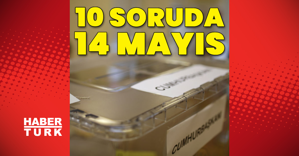 10 soruda 14 Mayıs - Gündem - haberler - Dudullu Haber