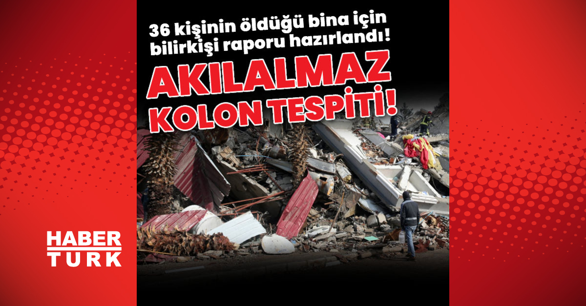 36 kişinin öldüğü bina için bilirkişi raporu hazırlandı - Gündem - Deprem - Dudullu Haber