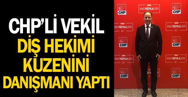 CHP039li vekilin diş hekimi kuzenini danışman yaptığı iddiası - Gündem - CHP - Dudullu Haber