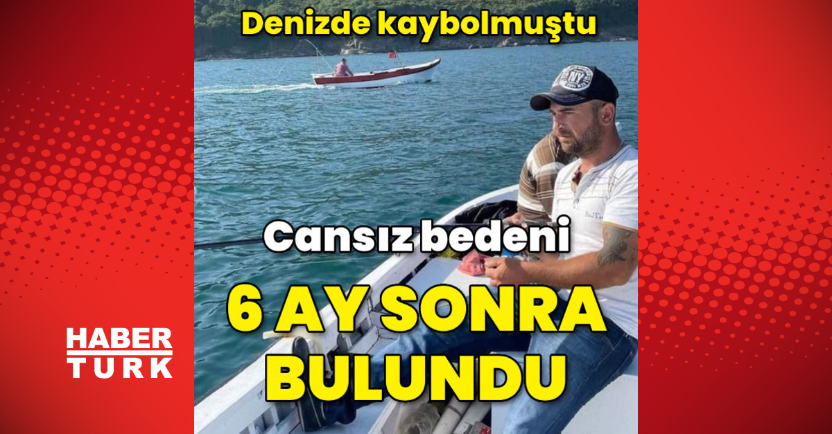 Denizde kaybolan balıkçının cesedi 6 ay sonra bulundu - Gündem - Cide - Dudullu Haber