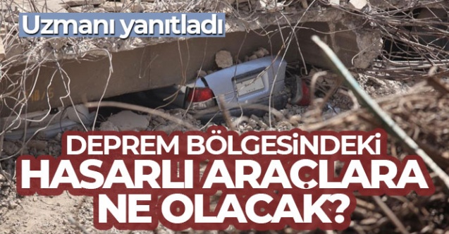 Deprem bölgesindeki hasarlı araçlara ne olacak - Gündem - Deprem - Dudullu Haber