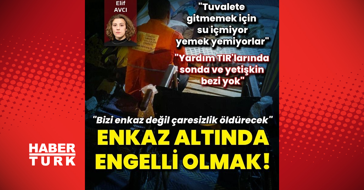 Enkazın altında engelli olmak - Gündem - TOFD - Dudullu Haber