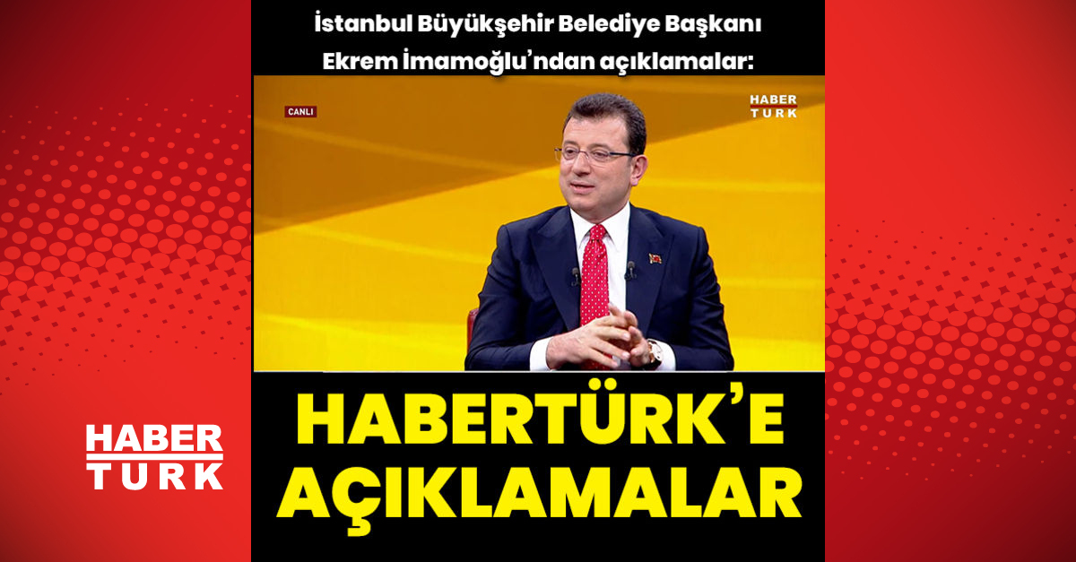 İmamoğlundan Habertürke açıklamalar - Gündem - Ekrem İmamoğlu - Dudullu Haber