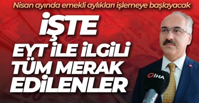 İşte EYT ile ilgili merak edilenlerin yanıtları - Gündem - ankara - Dudullu Haber