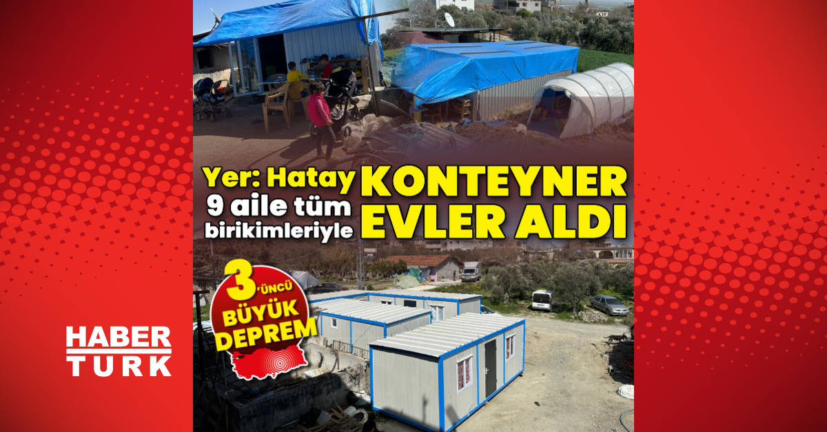 Tüm birikimlerini kullanıp konteyner evler aldılar - Gündem - antakya - Dudullu Haber