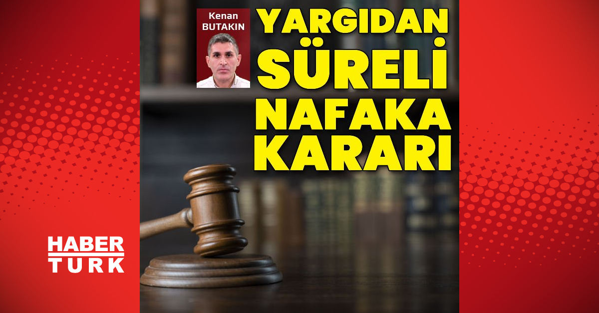 Yargıdan süreli nafaka kararı - Gündem - son dakika - Dudullu Haber