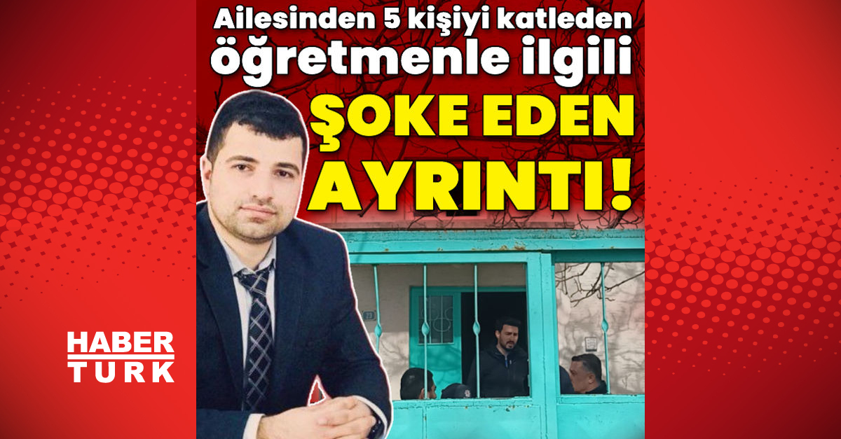 Ailesinden 5 kişiyi katleden öğretmenle ilgili şoke eden ayrıntı - Gündem - Elazığ - Dudullu Haber