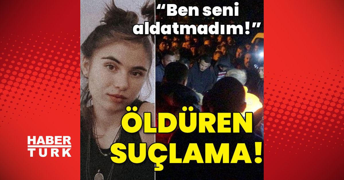 Ben seni aldatmadım Öldüren suçlama - Gündem - Muğla - Dudullu Haber