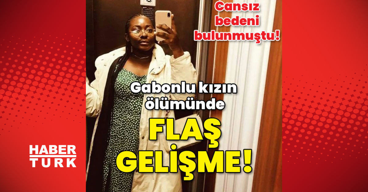 Gabonlu kızın ölümünde flaş gelişme - Gündem - Karabük - Dudullu Haber