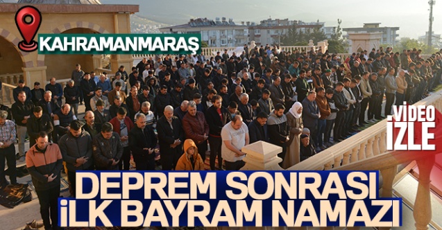 Kahramanmaraş039ta deprem sonrası ilk bayram namazı - Gündem - KAHRAMANMARAŞ - Dudullu Haber