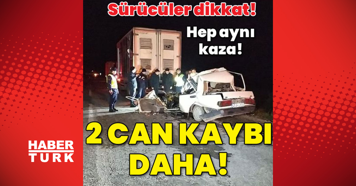 Sürücüler dikkat Hep aynı kaza 2 can kaybı daha - Gündem - park halindeki kamyona çarptı - Dudullu Haber