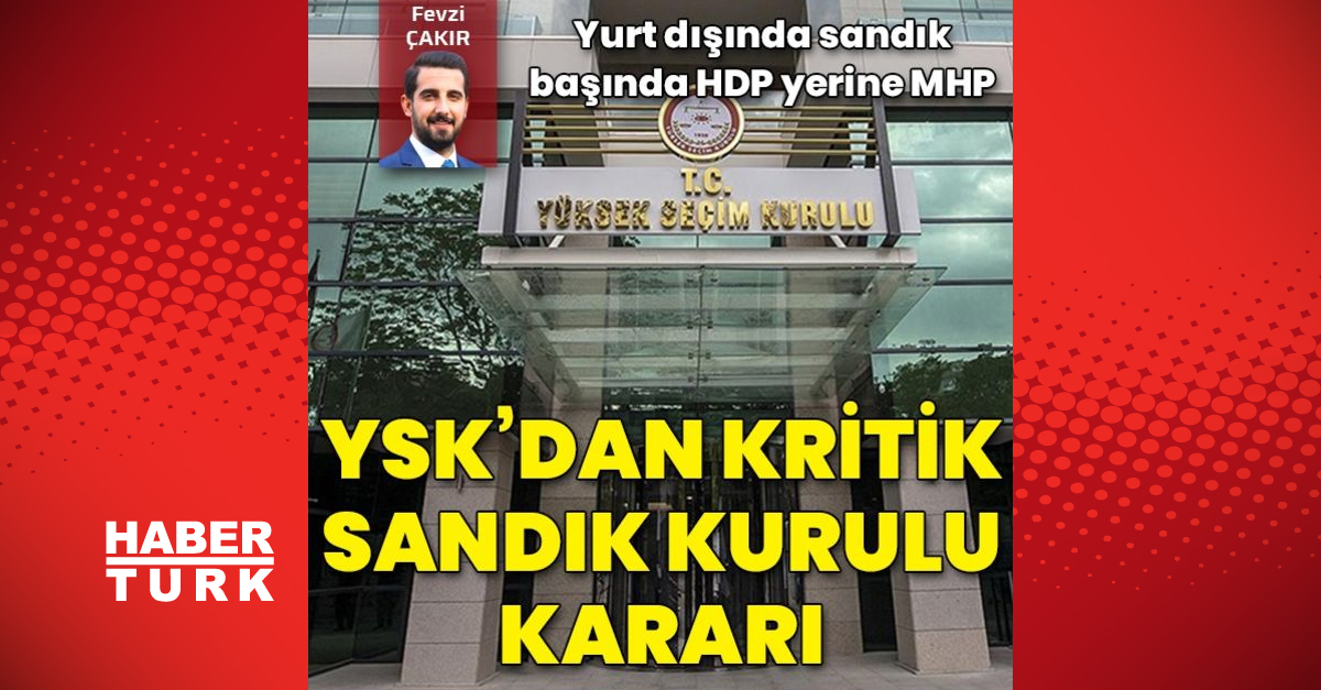 YSKdan kritik sandık kurulu kararı - Gündem - haberler - Dudullu Haber