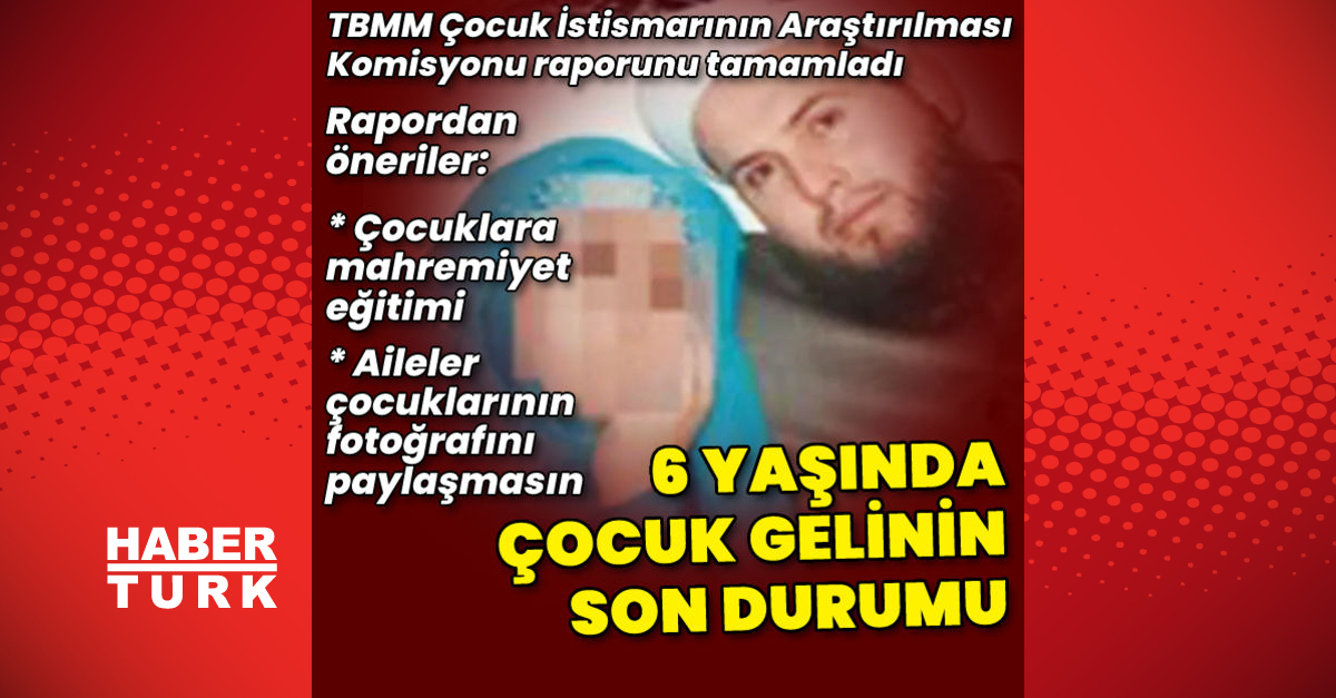 6 yaşında HKGye istismar TBMM komisyonu raporunu tamamladı - Gündem - 6 yaşında istismar - Dudullu Haber