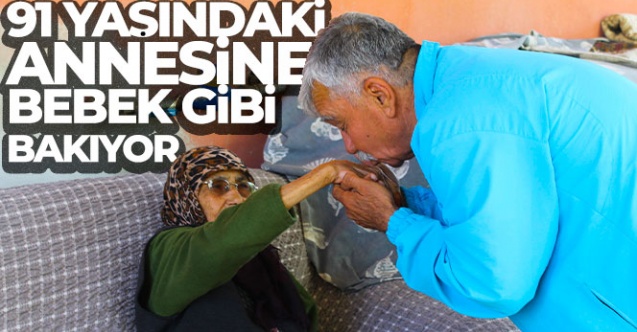 91 yaşındaki annesine bebek gibi bakıyor - Gündem - Dudullu Haber