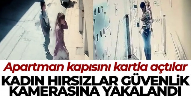 Apartman kapısını kartla açan kadın hırsızlar güvenlik kamerasına yakalandı - Gündem - Dudullu Haber