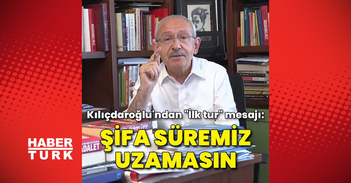 Kemal Kılıçdaroğlu Şifa süremiz uzamasın - Gündem - HABER - Dudullu Haber