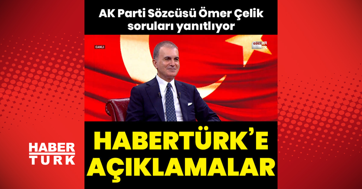 Ömer Çelikten Habertürke açıklamalar - Gündem - HABER - Dudullu Haber