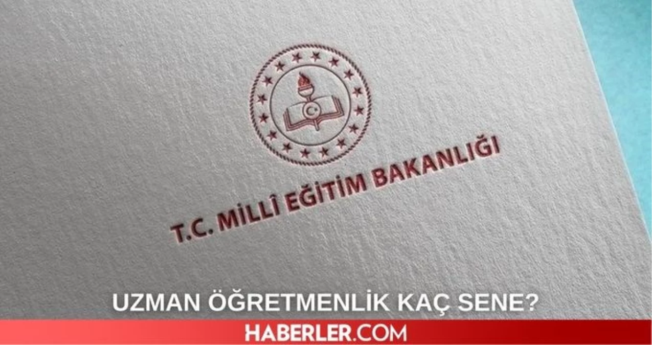 Uzman öğretmenlik süresi 5 yıla mı iniyor Uzman öğretmenlik kaç sene - Eğitim - Dudullu Haber