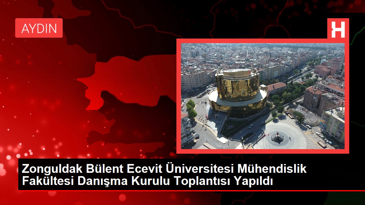 Zonguldak Bülent Ecevit Üniversitesi Mühendislik Fakültesi Danışma Kurulu Toplantısı Yapıldı - Eğitim - Dudullu Haber