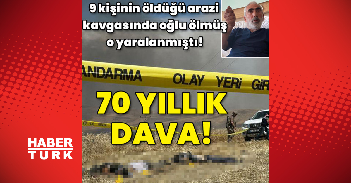 9 kişinin öldüğü arazi kavgasında oğlu ölmüş o yaralanmıştı 70 yıllık anlaşmazlık - Gündem - arazi kavgası - Dudullu Haber