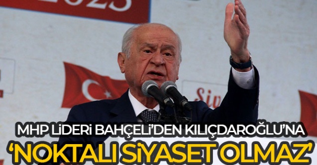 Bahçeli039den Kılıçdaroğlu039na 039Noktalı siyaset olmaz039 - Gündem - Dudullu Haber