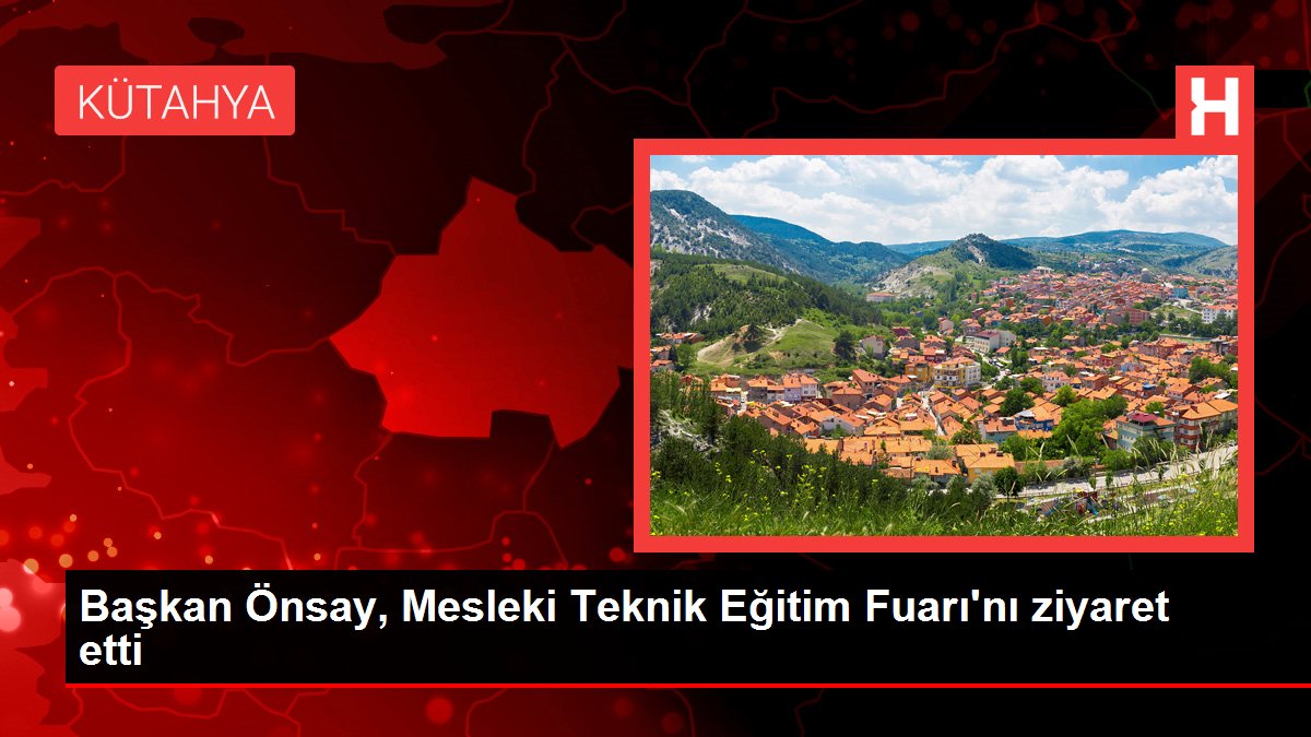 Başkan Önsay Mesleki Teknik Eğitim Fuarını ziyaret etti - Eğitim - Dudullu Haber