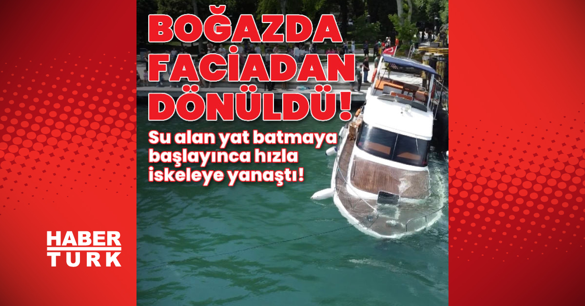 Boğazda faciadan dönüldü Su alan yat batmaya başladı - Gündem - son dakika - Dudullu Haber