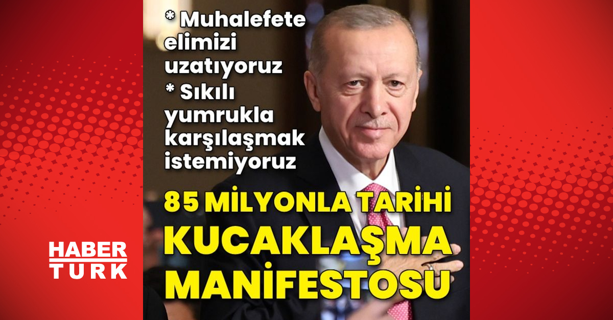 Cumhurbaşkanı Erdoğandan 85 milyonla tarihi kucaklaşma manifestosu - Gündem - Recep Tayyip Erdoğan - Dudullu Haber