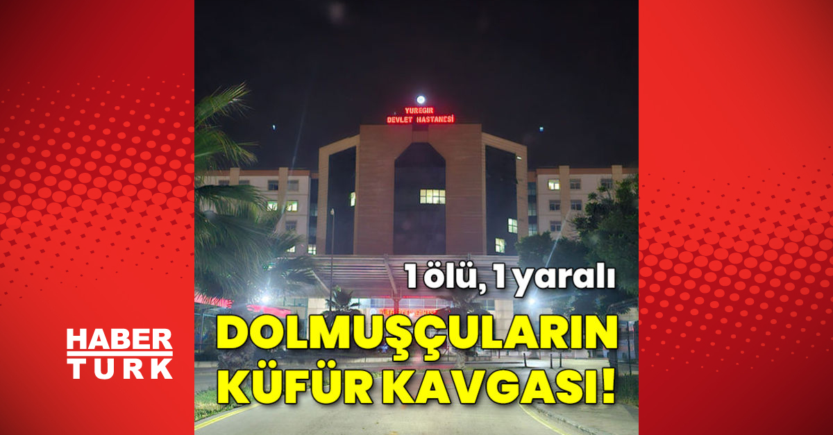 Dolmuşçuların küfür kavgası kanlı bitti 1 ölü 1 yaralı - Gündem - adana - Dudullu Haber