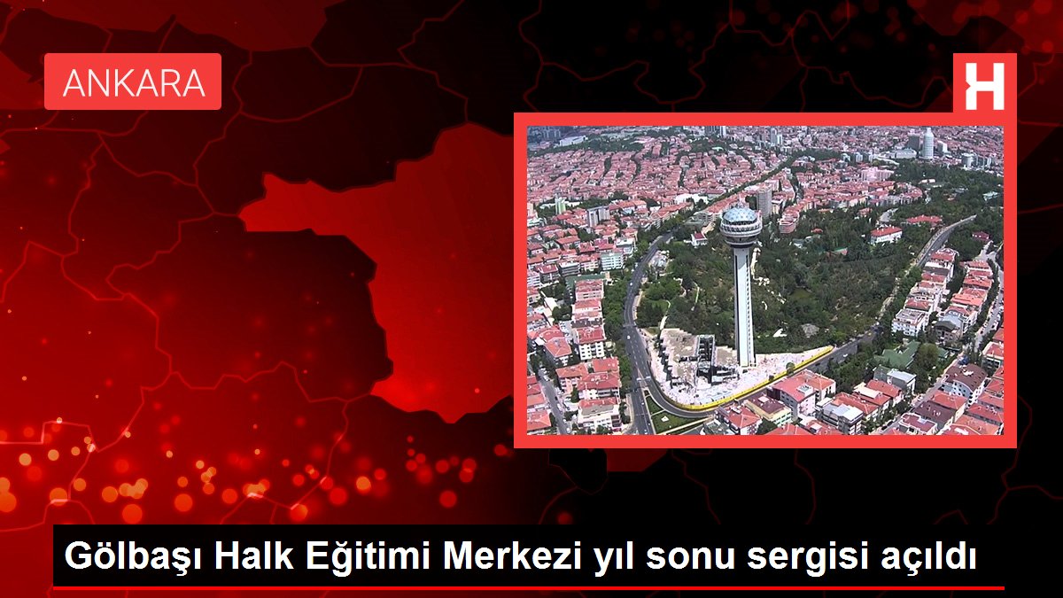 Gölbaşı Halk Eğitimi Merkezi yıl sonu sergisi açıldı - Eğitim - Dudullu Haber